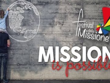 Festival della Missione: Mission is Possible?